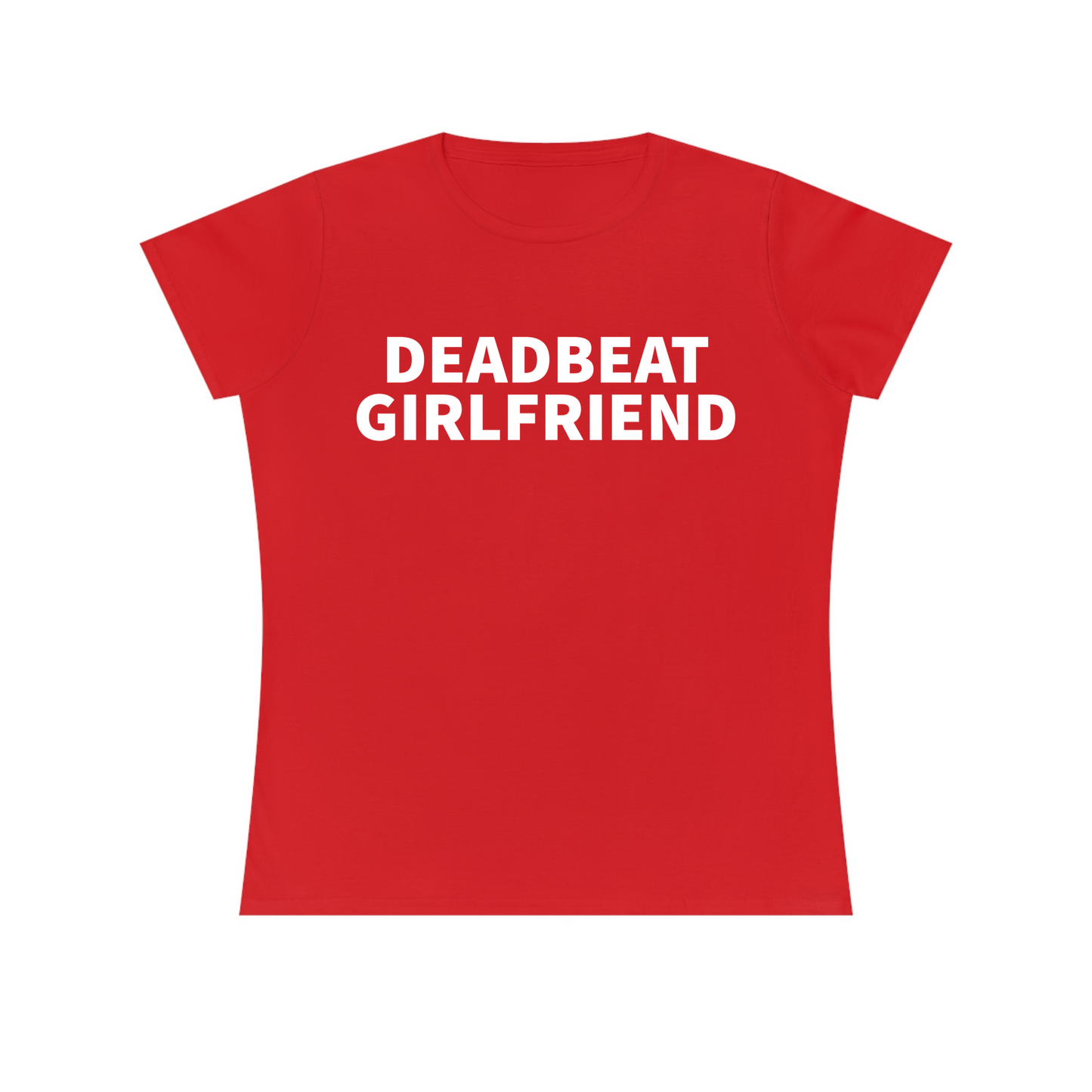 Deadbeat Girlfriend Women's Fitted Tee