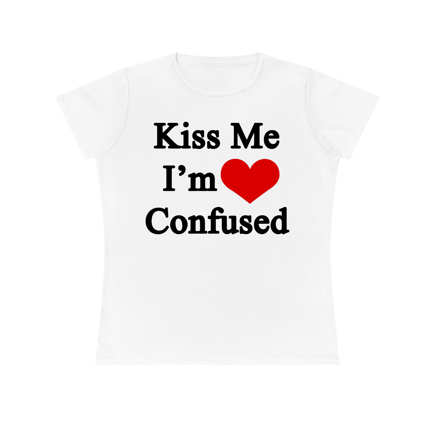 Kiss Me I'm Confused Women's Fitted Tee