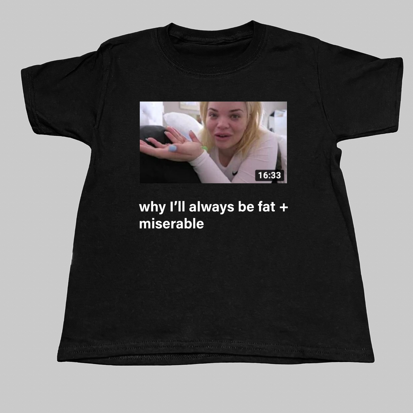 Why I’ll Always Be Fat + Miserable Black Baby Tee