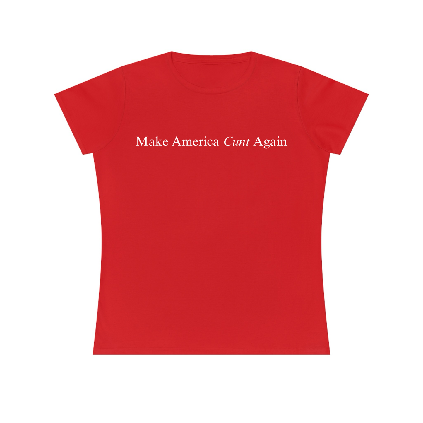Make America Cunt Again Women's Fitted Tee