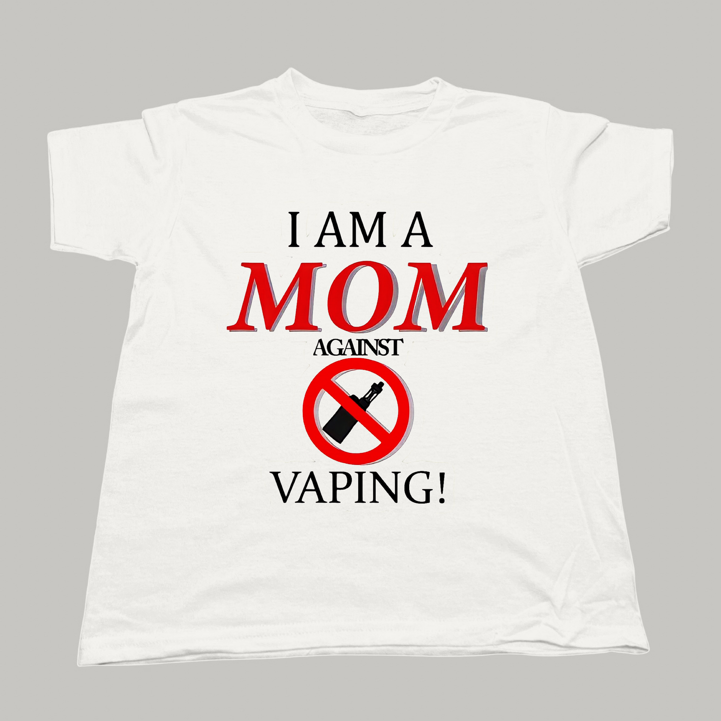 I Am A Mom Against Vaping Tee