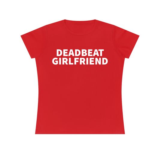 Deadbeat Girlfriend Women's Fitted Tee