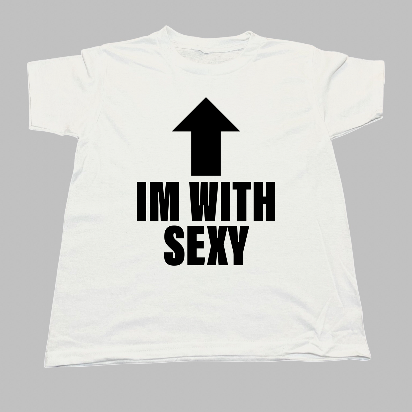 I'm With Sexy Baby Tee