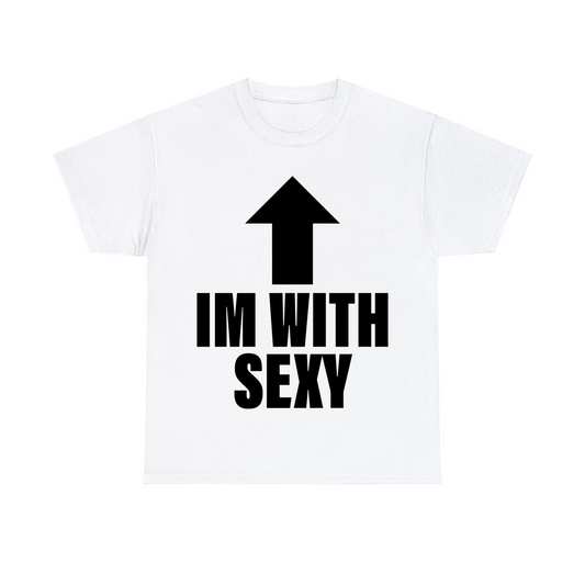 I'm With Sexy Unisex Heavy Cotton Tee