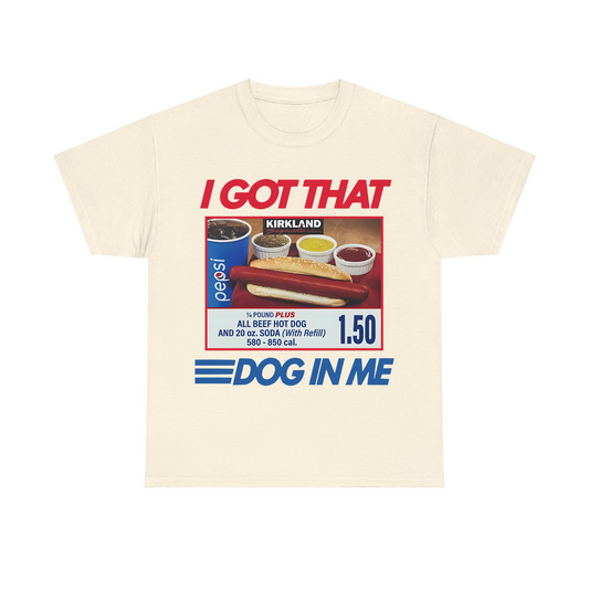 I Got That Dog In Me Unisex Heavy Cotton Tee