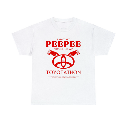 I Got My Pee Pee Touched At Toyotathon Unisex Heavy Cotton Tee