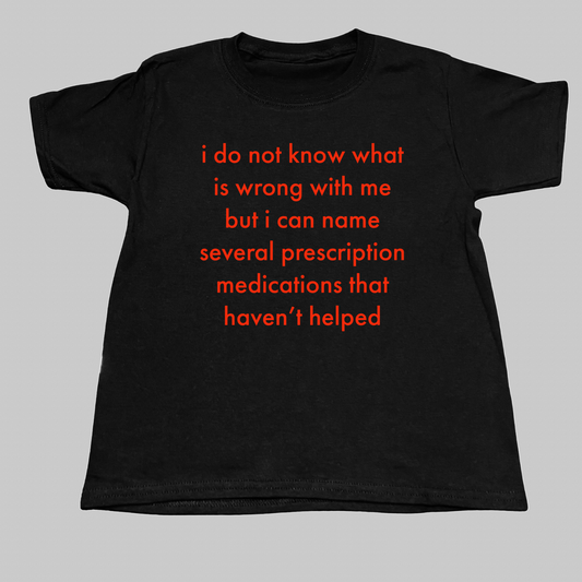 I Do Not Know What Is Wrong With Me Baby Tee